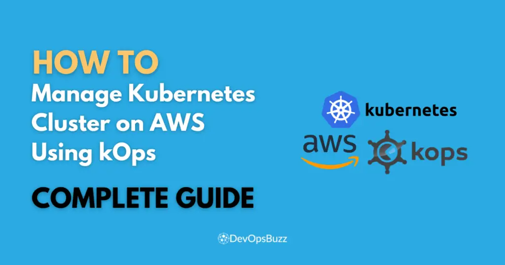How to manage kubernetes cluster on AWS using kOps